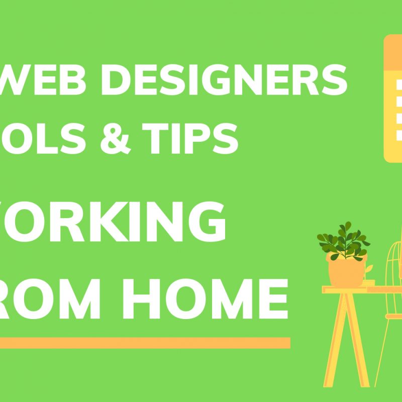a web designers tools and tips working from home