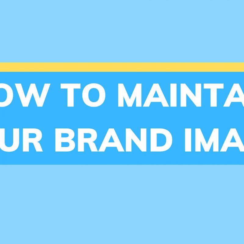 How to Maintain your Brand Image in the World of Social Media