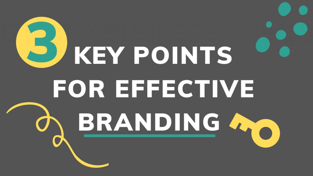 The 3 Key Points for Effective Branding for your Business
