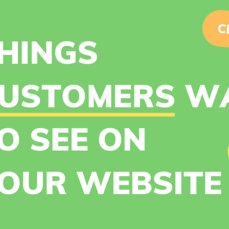 4 things customers want to see on your business website